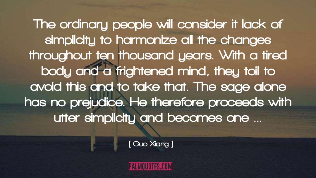 Guo Xiang Quotes: The ordinary people will consider