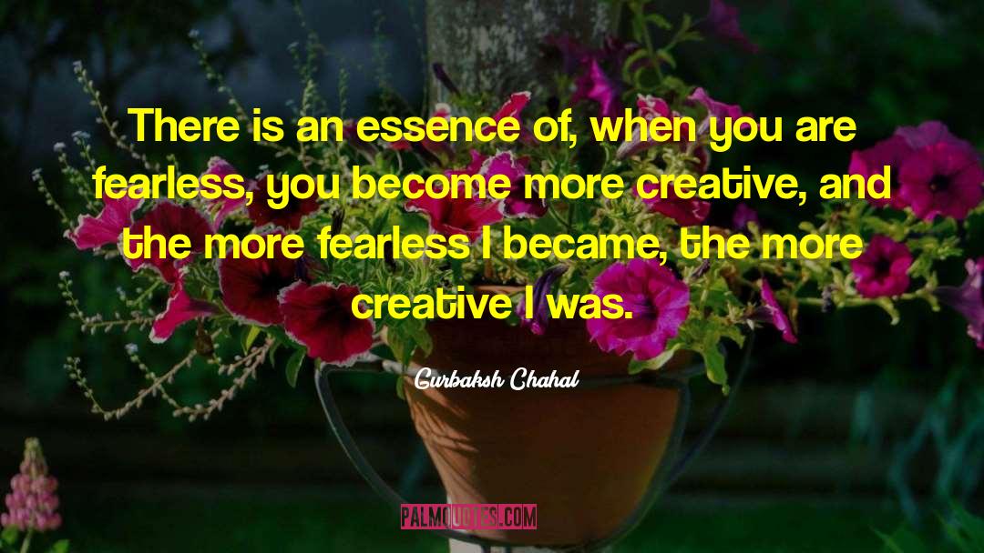 Gurbaksh Chahal Quotes: There is an essence of,