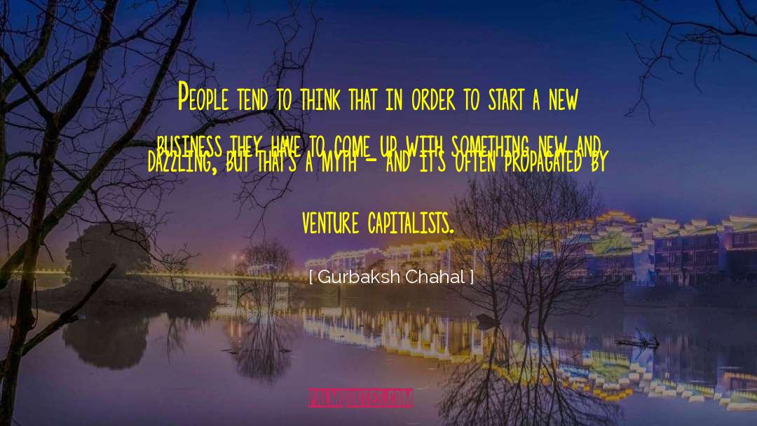 Gurbaksh Chahal Quotes: People tend to think that
