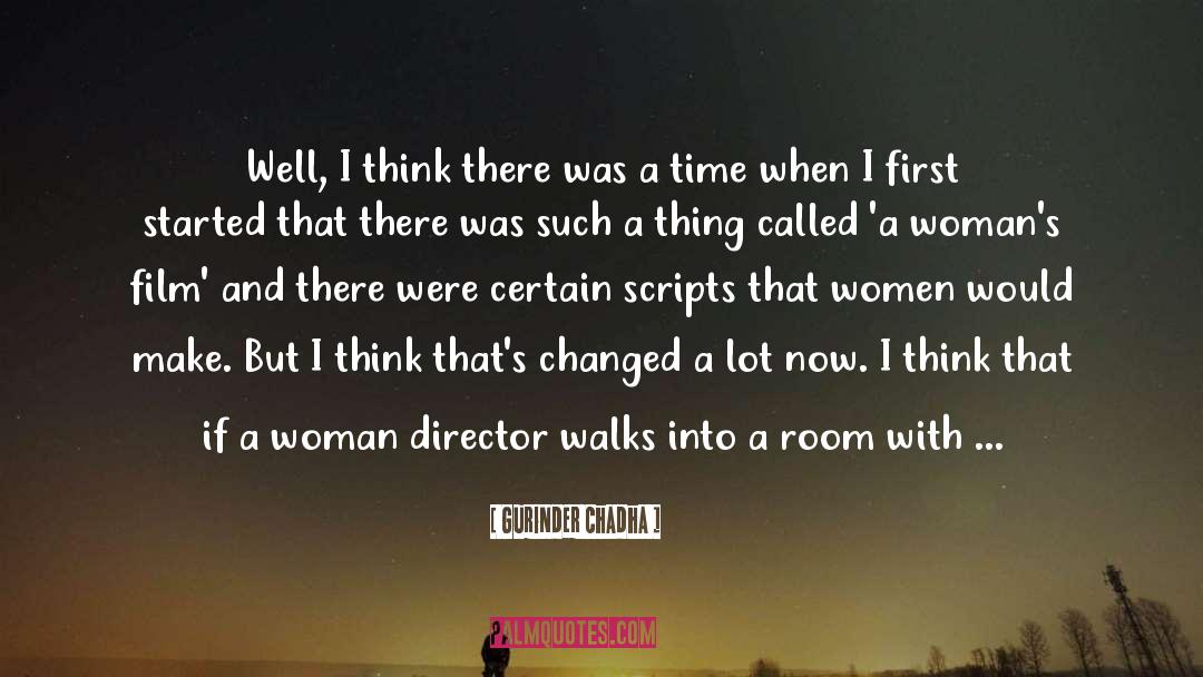 Gurinder Chadha Quotes: Well, I think there was