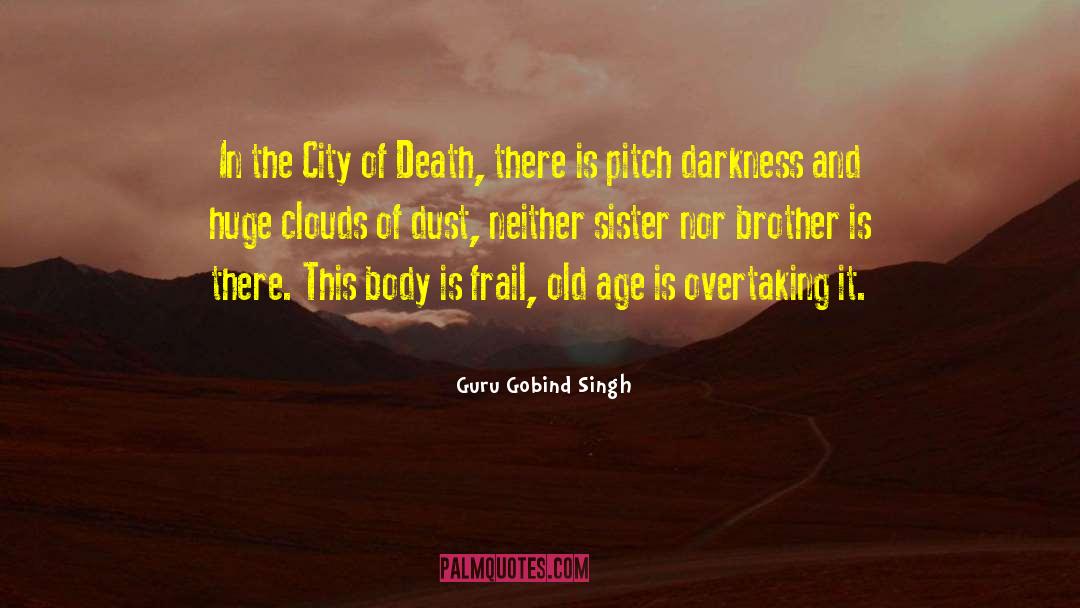 Guru Gobind Singh Quotes: In the City of Death,