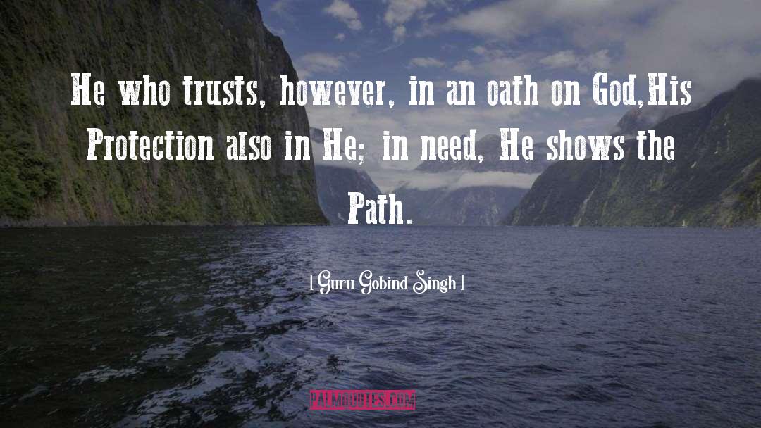 Guru Gobind Singh Quotes: He who trusts, however, in