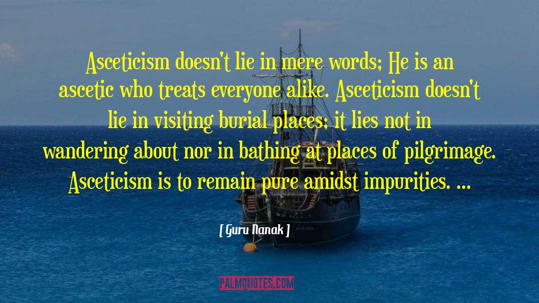 Guru Nanak Quotes: Asceticism doesn't lie in mere