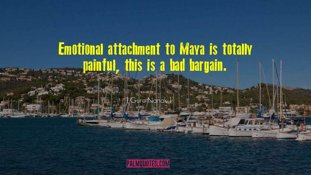 Guru Nanak Quotes: Emotional attachment to Maya is