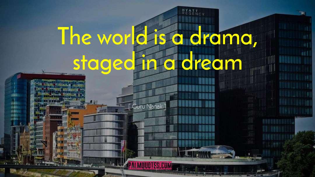 Guru Nanak Quotes: The world is a drama,