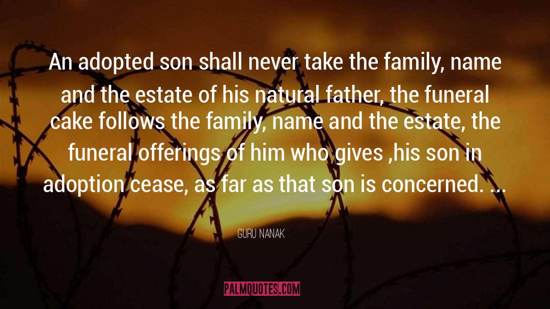 Guru Nanak Quotes: An adopted son shall never