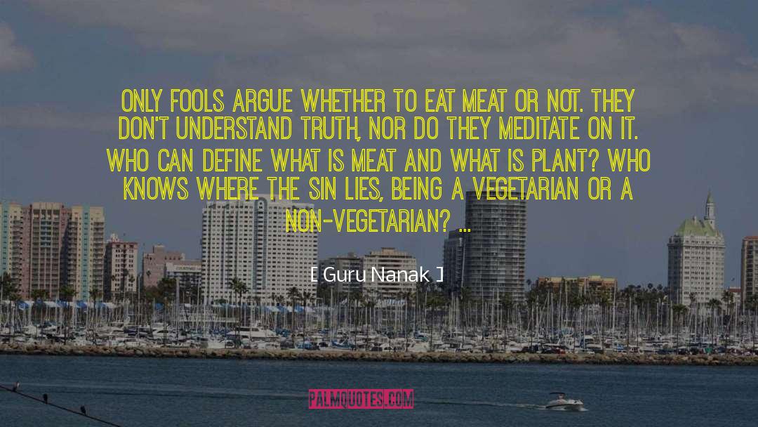 Guru Nanak Quotes: Only fools argue whether to