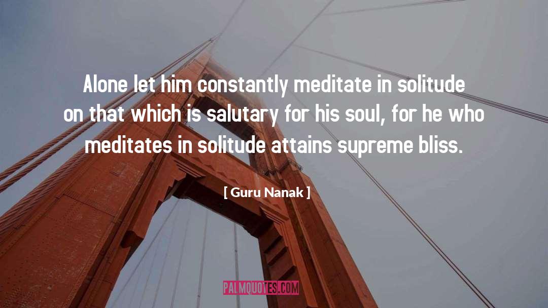 Guru Nanak Quotes: Alone let him constantly meditate