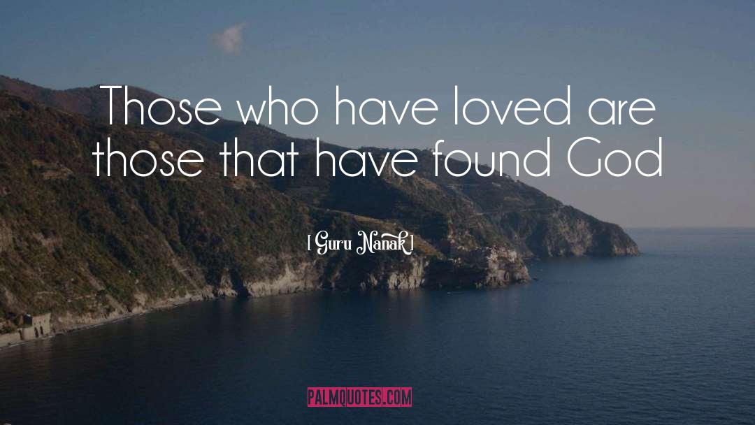 Guru Nanak Quotes: Those who have loved are