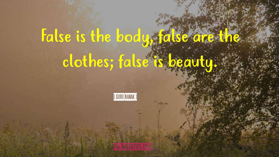 Guru Nanak Quotes: False is the body, false