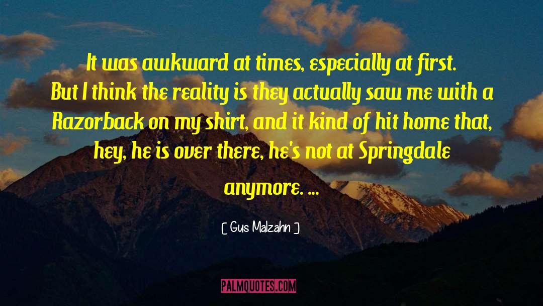 Gus Malzahn Quotes: It was awkward at times,