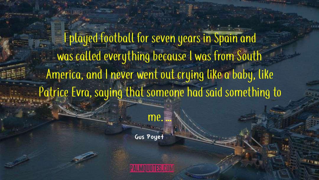 Gus Poyet Quotes: I played football for seven