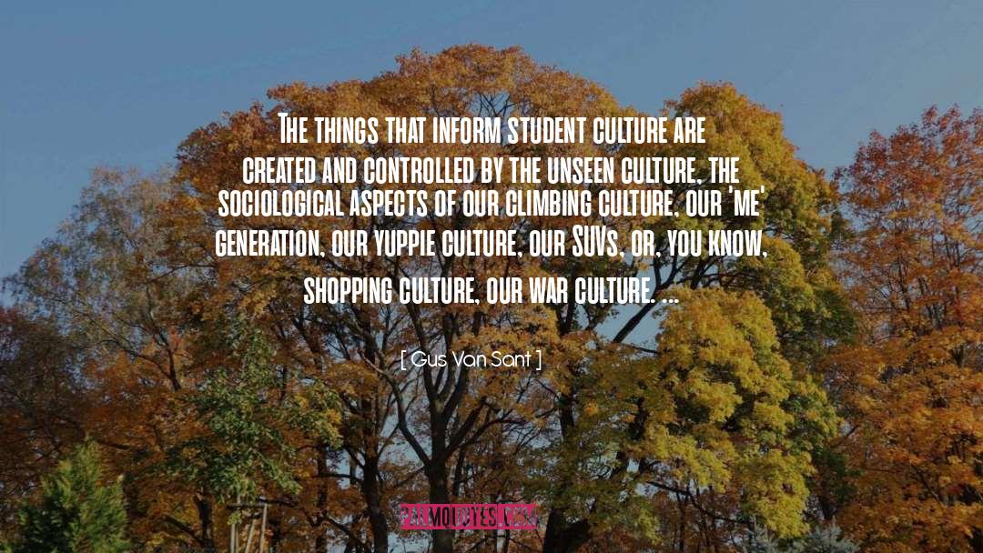Gus Van Sant Quotes: The things that inform student