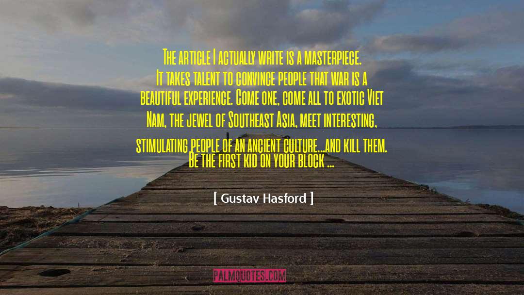 Gustav Hasford Quotes: The article I actually write