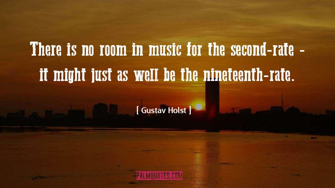 Gustav Holst Quotes: There is no room in