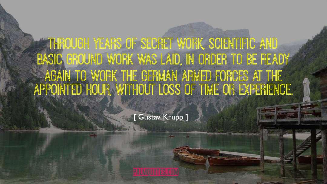 Gustav Krupp Quotes: Through years of secret work,