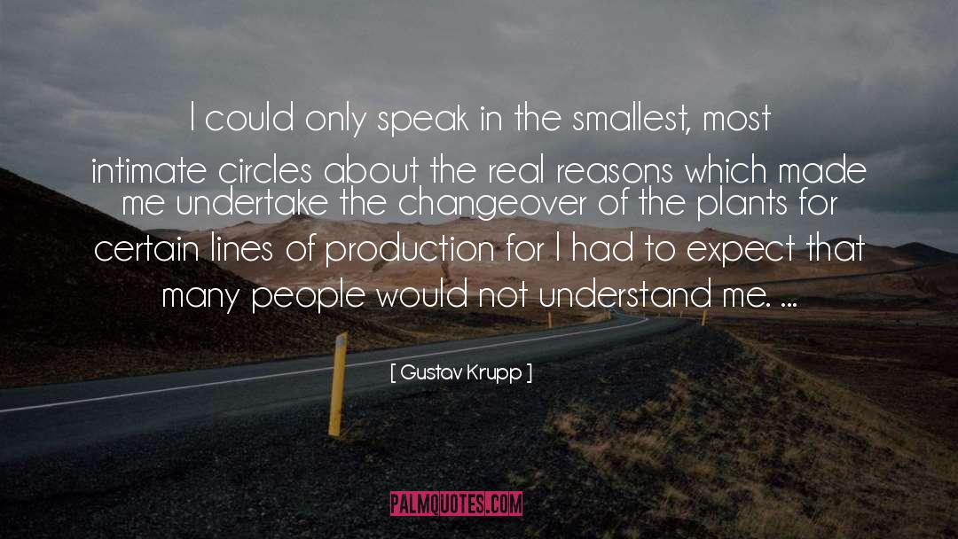 Gustav Krupp Quotes: I could only speak in