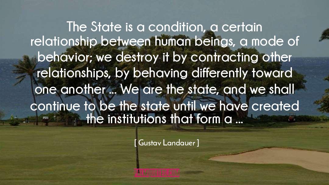 Gustav Landauer Quotes: The State is a condition,