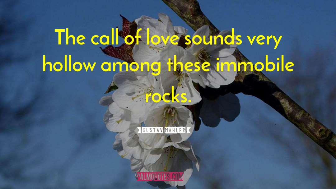 Gustav Mahler Quotes: The call of love sounds