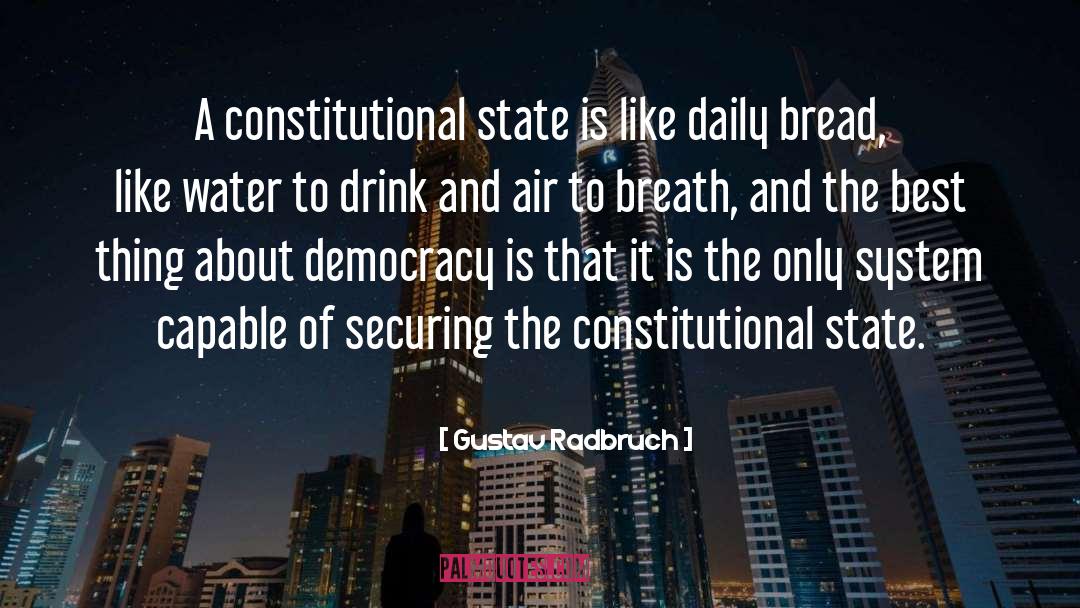 Gustav Radbruch Quotes: A constitutional state is like