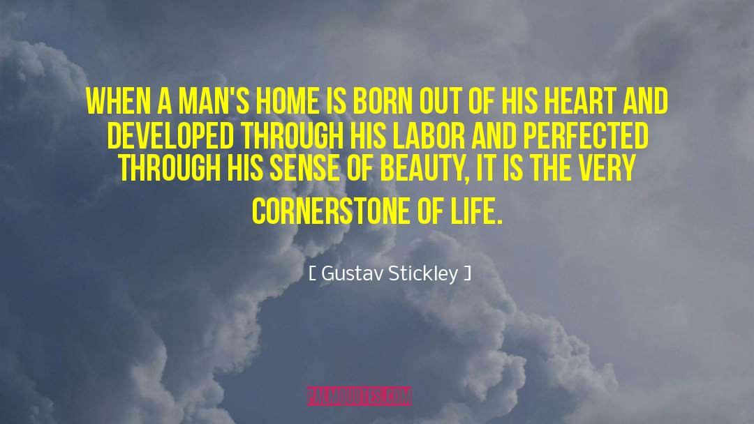 Gustav Stickley Quotes: When a man's home is