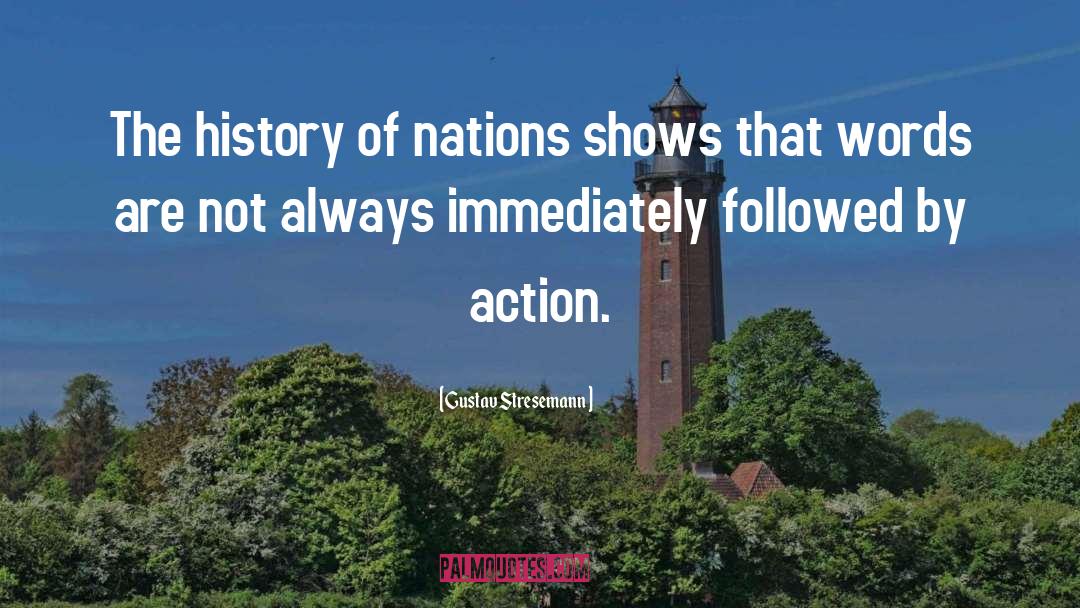 Gustav Stresemann Quotes: The history of nations shows