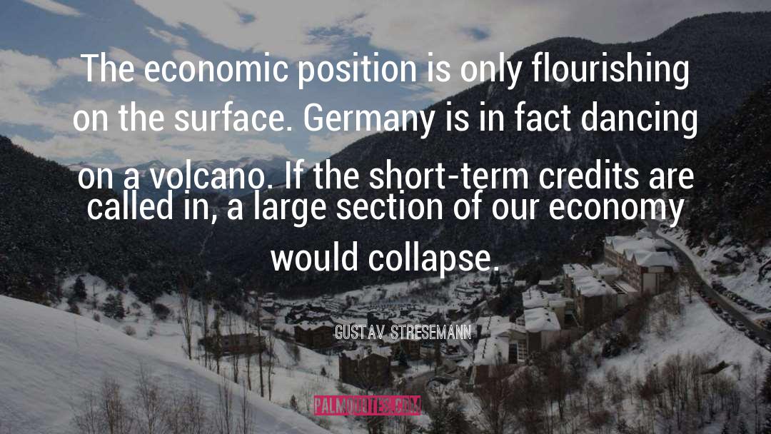 Gustav Stresemann Quotes: The economic position is only