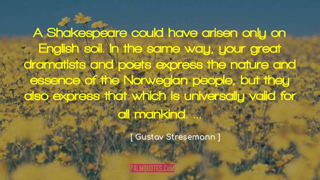 Gustav Stresemann Quotes: A Shakespeare could have arisen