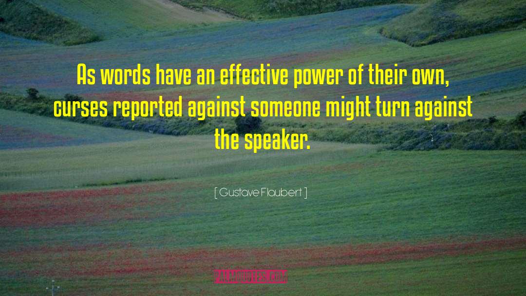 Gustave Flaubert Quotes: As words have an effective