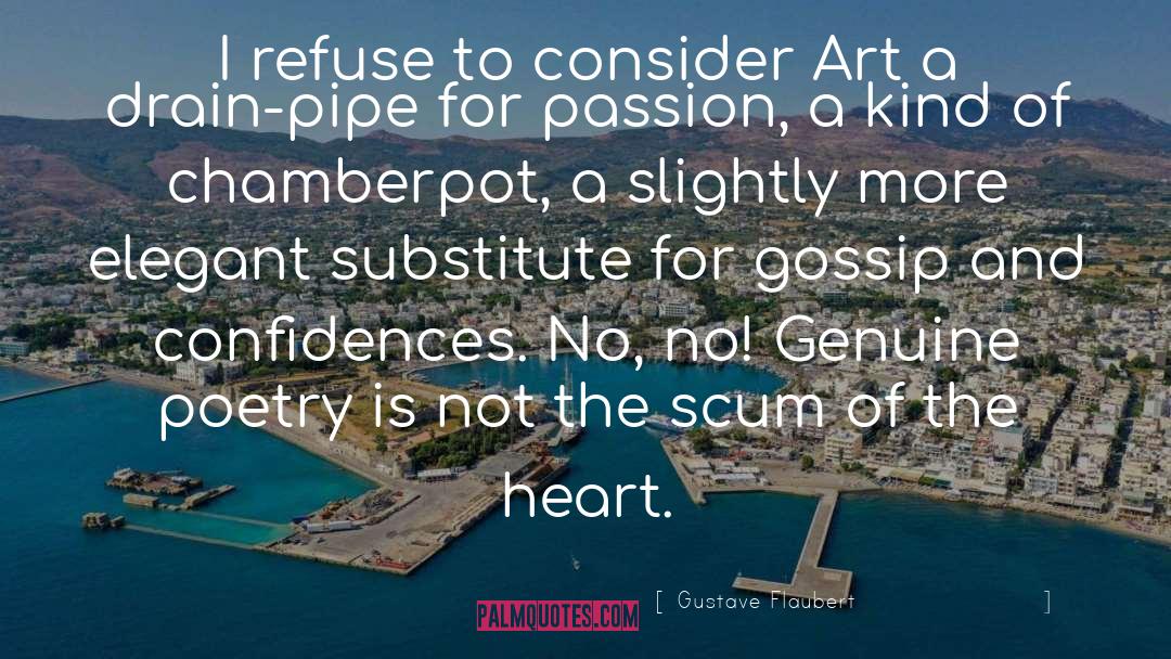 Gustave Flaubert Quotes: I refuse to consider Art