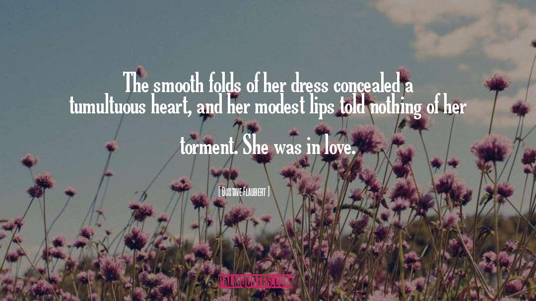 Gustave Flaubert Quotes: The smooth folds of her