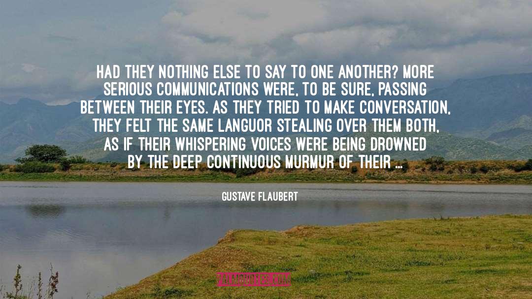 Gustave Flaubert Quotes: Had they nothing else to