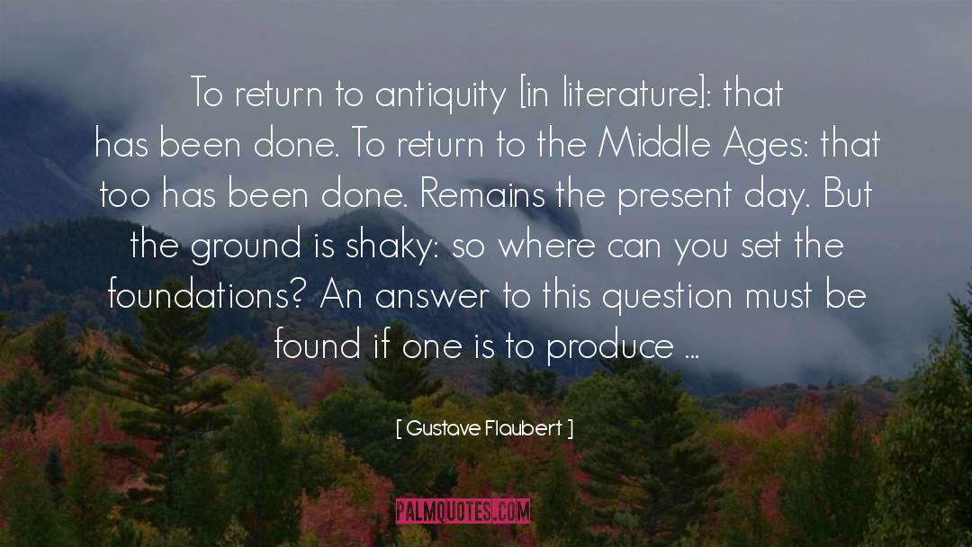 Gustave Flaubert Quotes: To return to antiquity [in