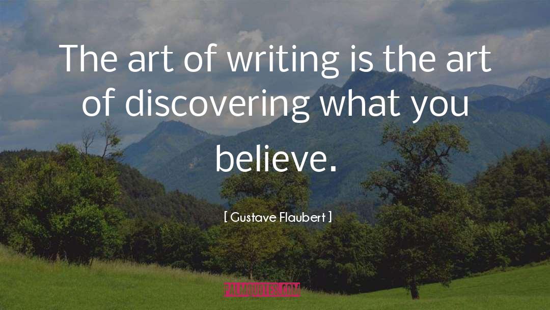 Gustave Flaubert Quotes: The art of writing is