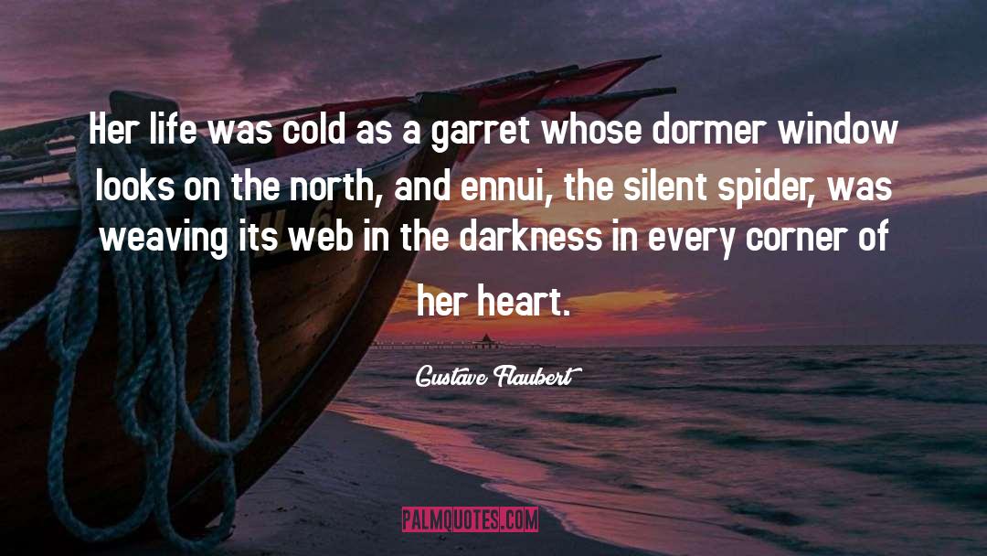 Gustave Flaubert Quotes: Her life was cold as