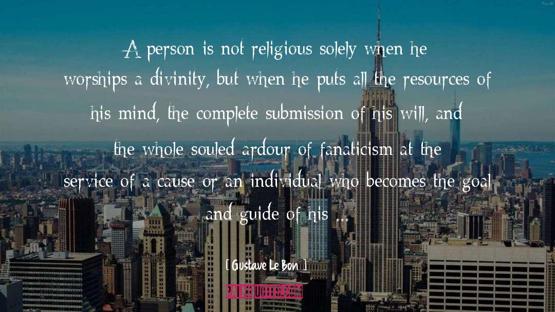 Gustave Le Bon Quotes: A person is not religious
