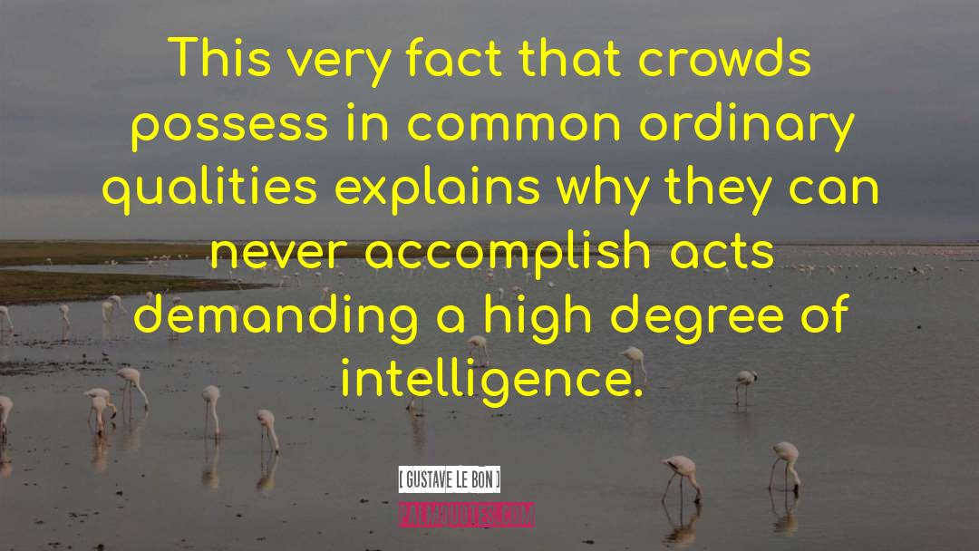 Gustave Le Bon Quotes: This very fact that crowds