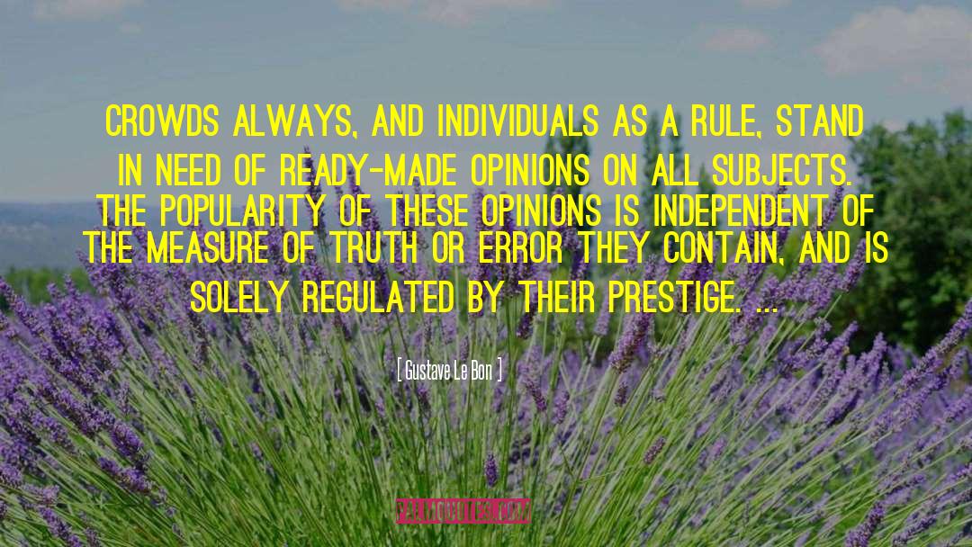 Gustave Le Bon Quotes: Crowds always, and individuals as