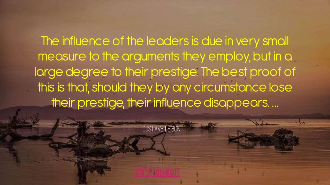 Gustave Le Bon Quotes: The influence of the leaders