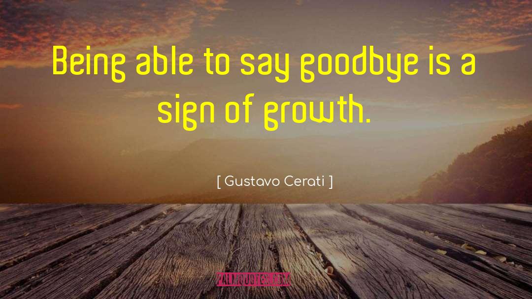 Gustavo Cerati Quotes: Being able to say goodbye