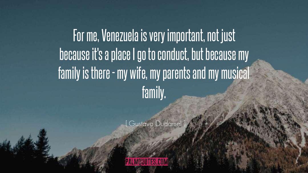 Gustavo Dudamel Quotes: For me, Venezuela is very