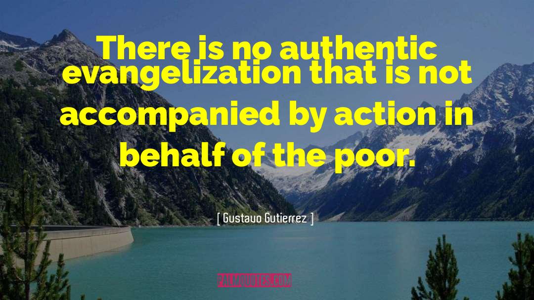 Gustavo Gutierrez Quotes: There is no authentic evangelization