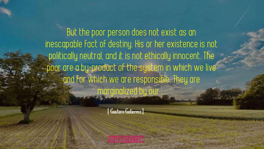 Gustavo Gutierrez Quotes: But the poor person does