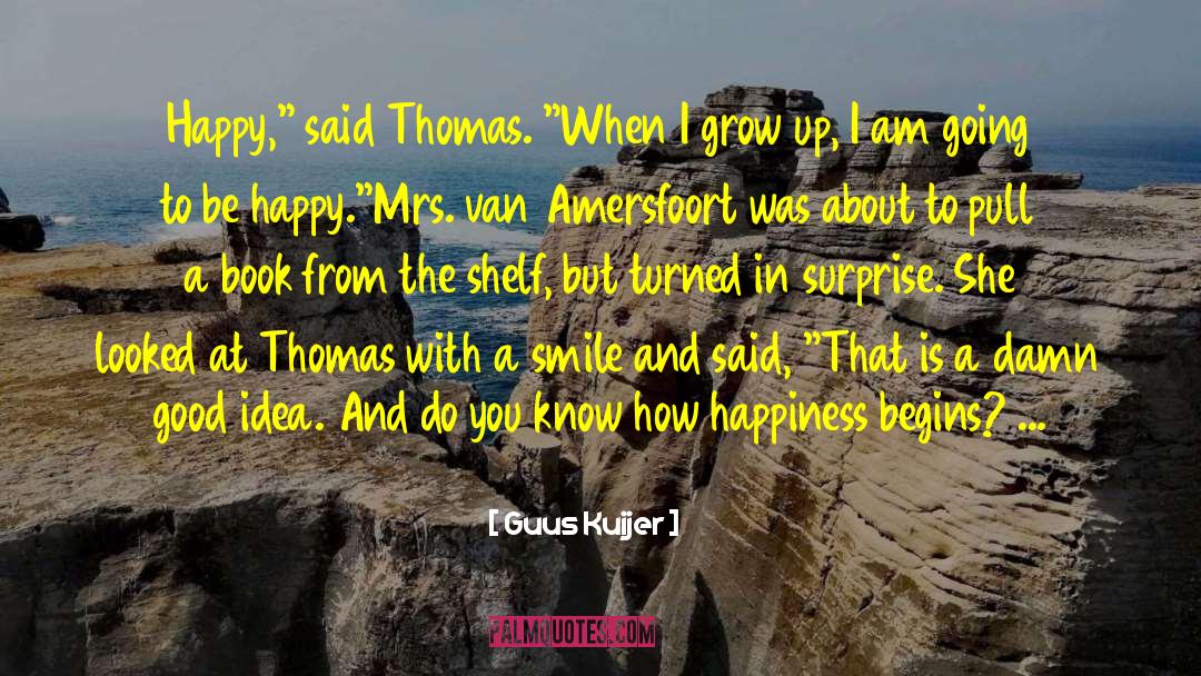 Guus Kuijer Quotes: Happy,