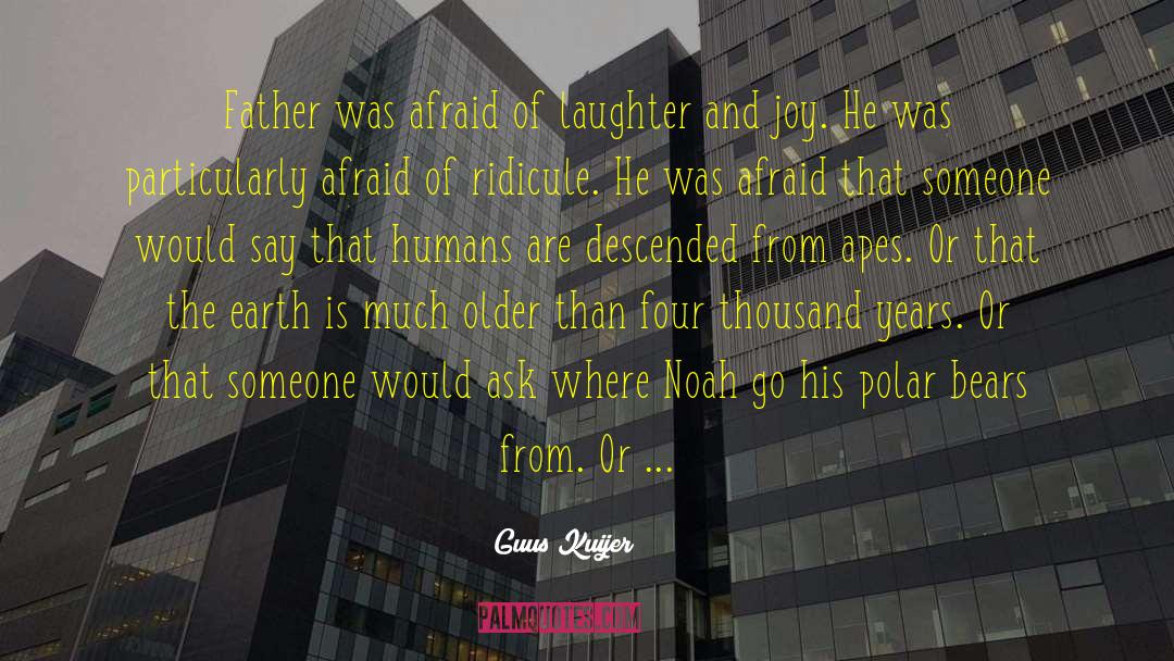 Guus Kuijer Quotes: Father was afraid of laughter