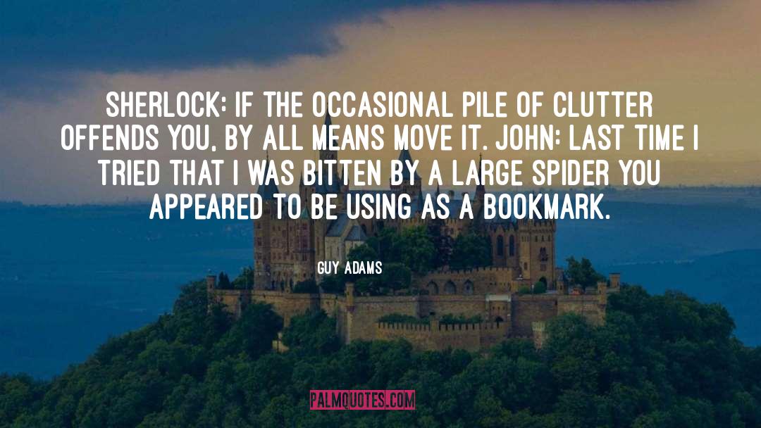 Guy Adams Quotes: Sherlock: If the occasional pile