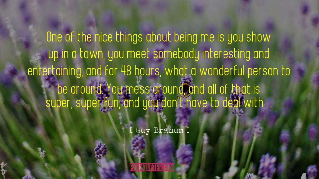 Guy Branum Quotes: One of the nice things