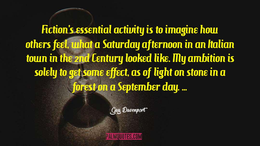 Guy Davenport Quotes: Fiction's essential activity is to