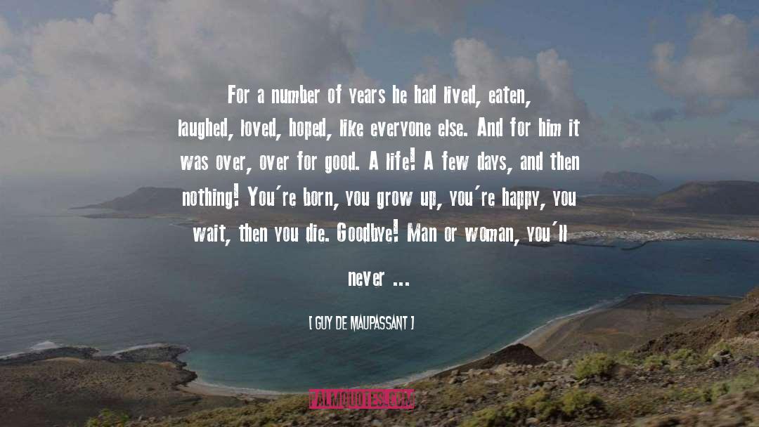 Guy De Maupassant Quotes: For a number of years