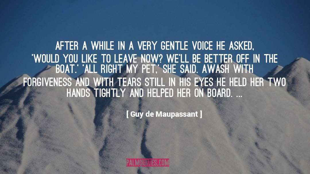 Guy De Maupassant Quotes: After a while in a